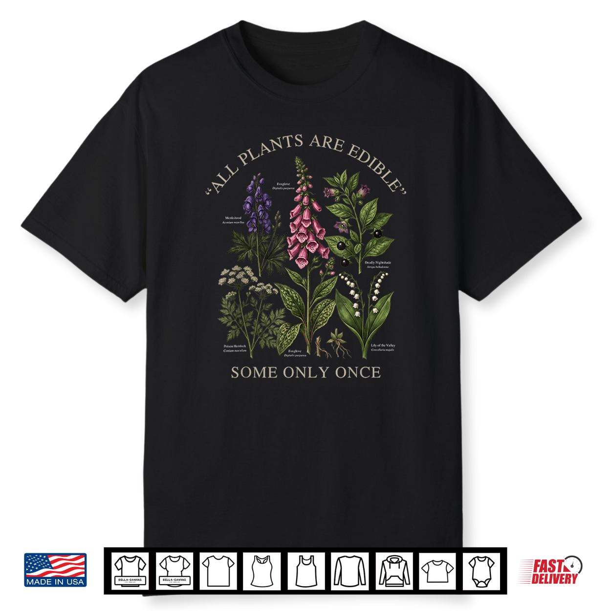 All Plants Are Edible Some Only Once Gardening Quote Shirt