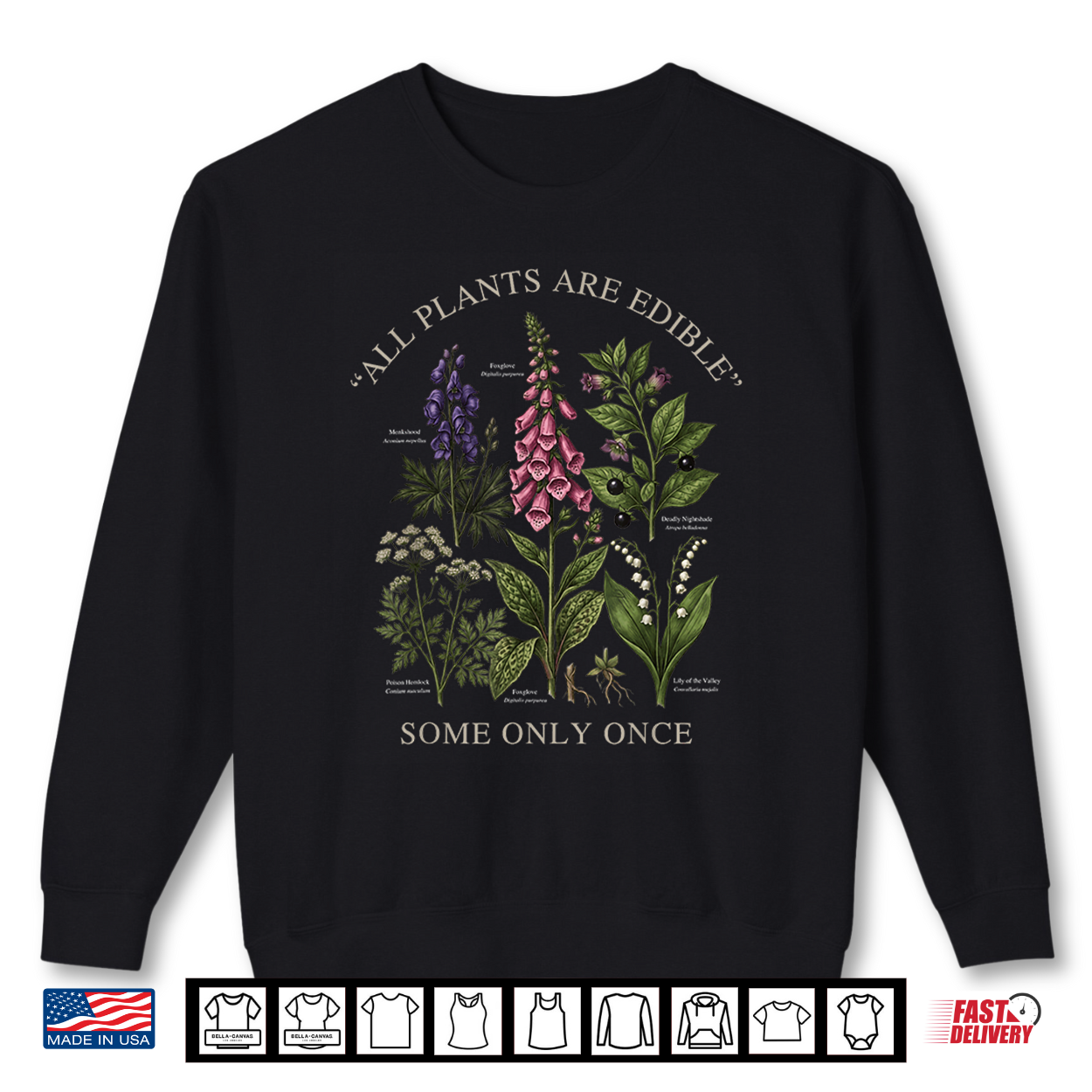 All Plants Are Edible Some Only Once Gardening Quote Shirt