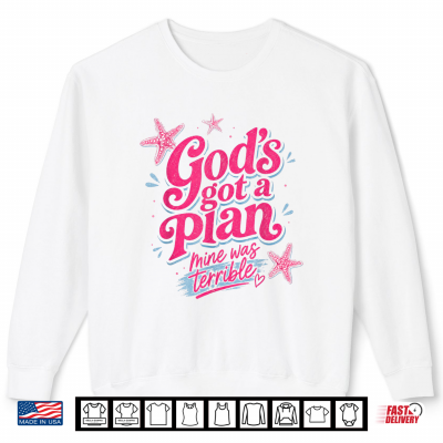 Sweatshirt Gods Got A Plan Mine Was Terrible Christian Striped Shirt