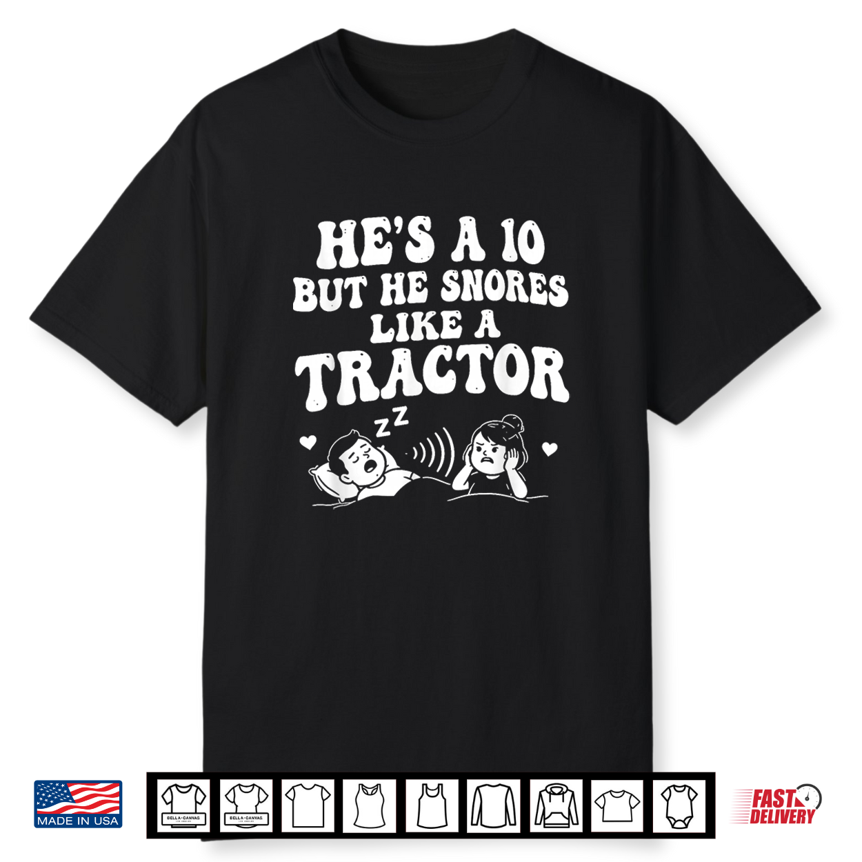 He’S A 10 But He Snores Like A Tractor Shirt