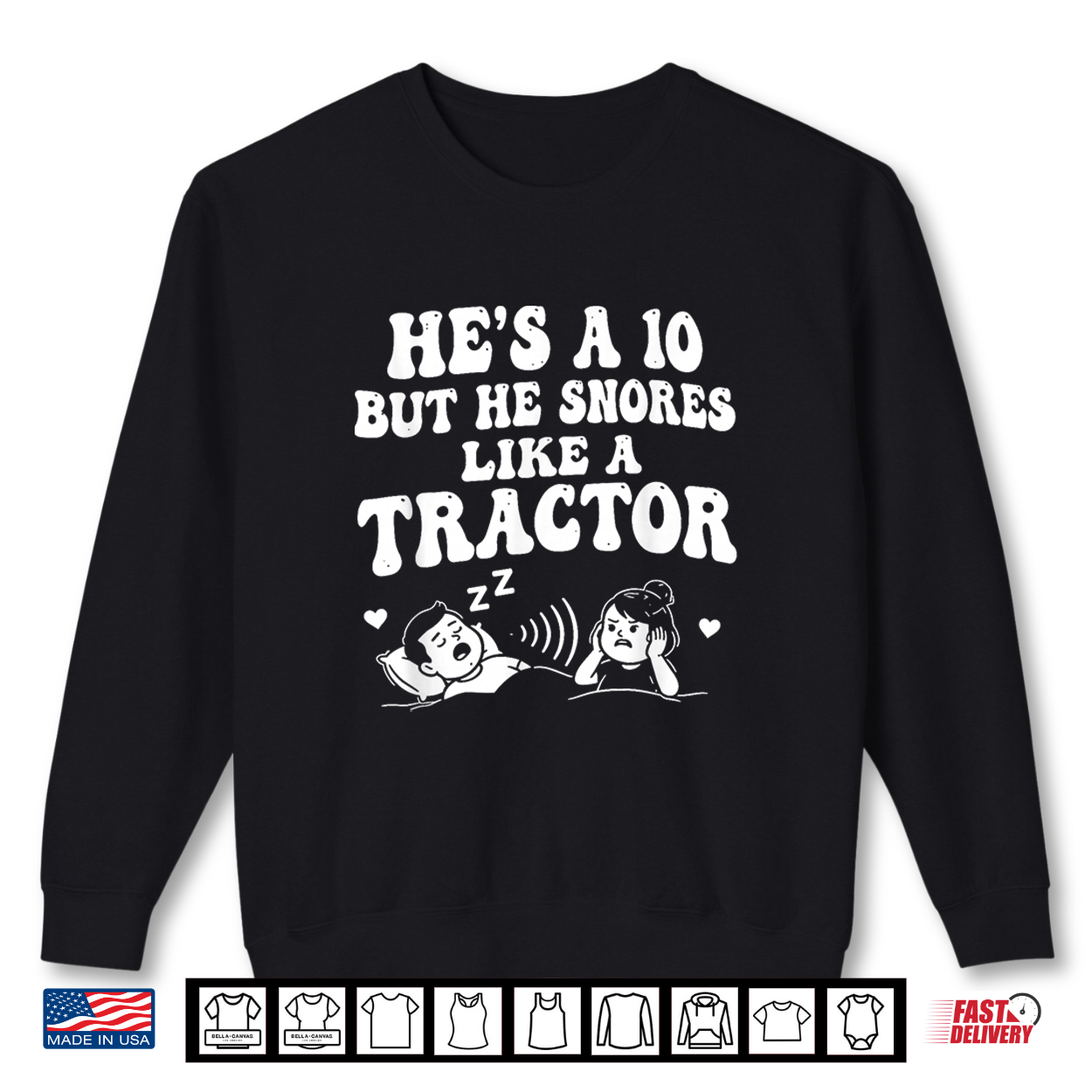 He’S A 10 But He Snores Like A Tractor Shirt