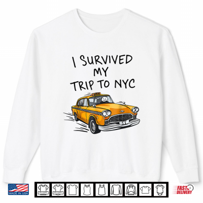 Sweatshirt I Survived My Trip To NYC New York City Taxi Shirt