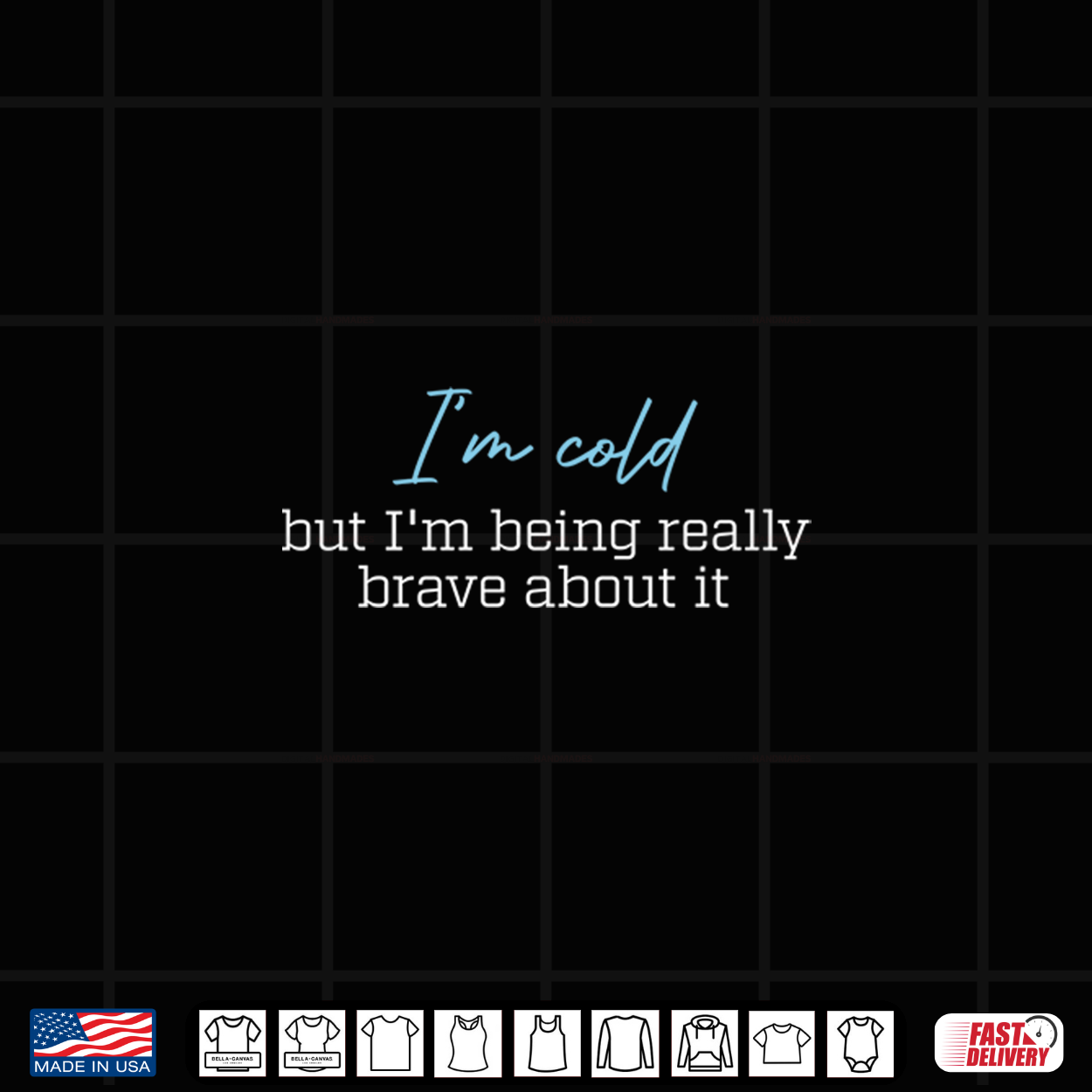 I’M Cold But I’M Being Really Brave About It Shirt