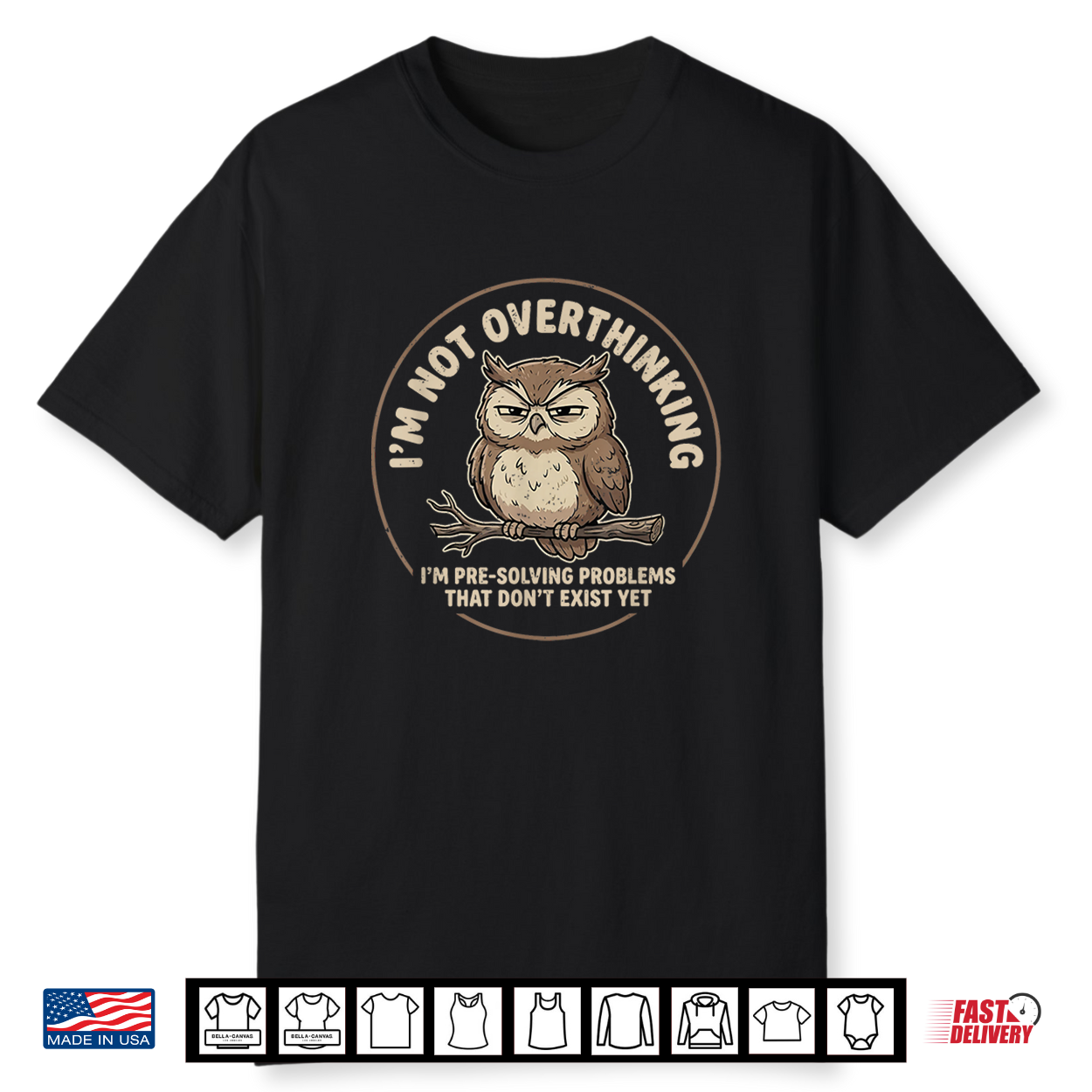 I’M Not Overthinking I’M Pre Solving Problem Owl Funny Saying Shirt