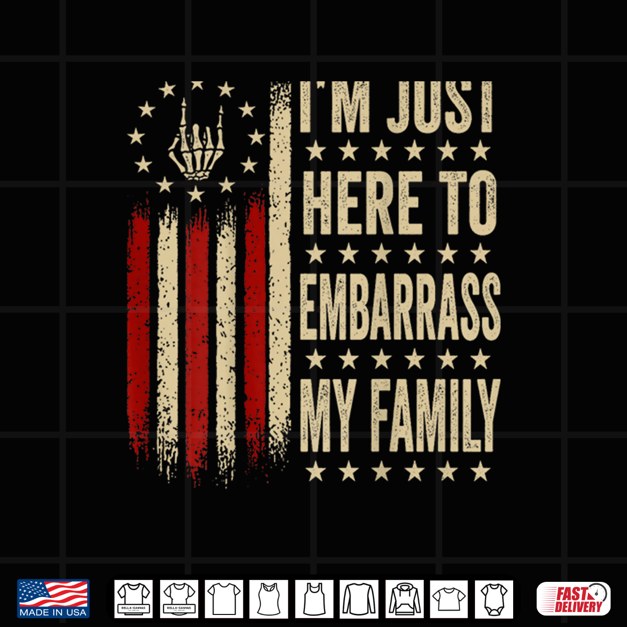 I’M Just Here To Embarrass My Family Sarcastic Shirt