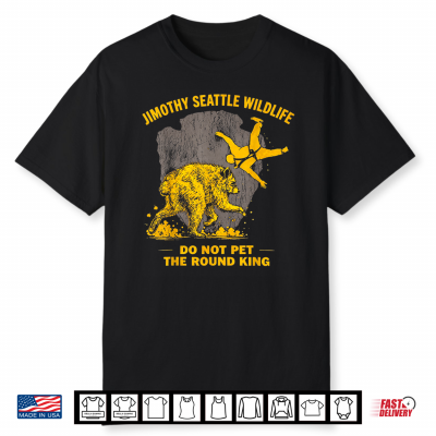 Jimothy Raccoon Viral Seattle Do Not Pet The Round The King Shirt