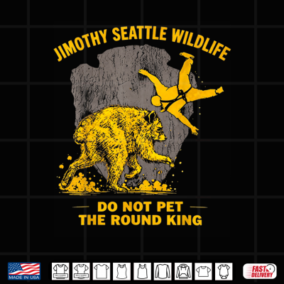 Design Jimothy Raccoon Viral Seattle Do Not Pet The Round The King Shirt