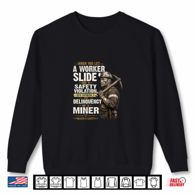 Sweatshirt MSHA Mining Safety Delinquency Of A Miner Shirt