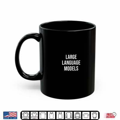 Mug Large Language Models Shirt