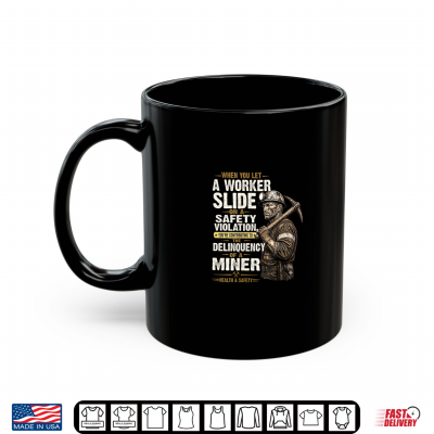 Mug MSHA Mining Safety Delinquency Of A Miner Shirt