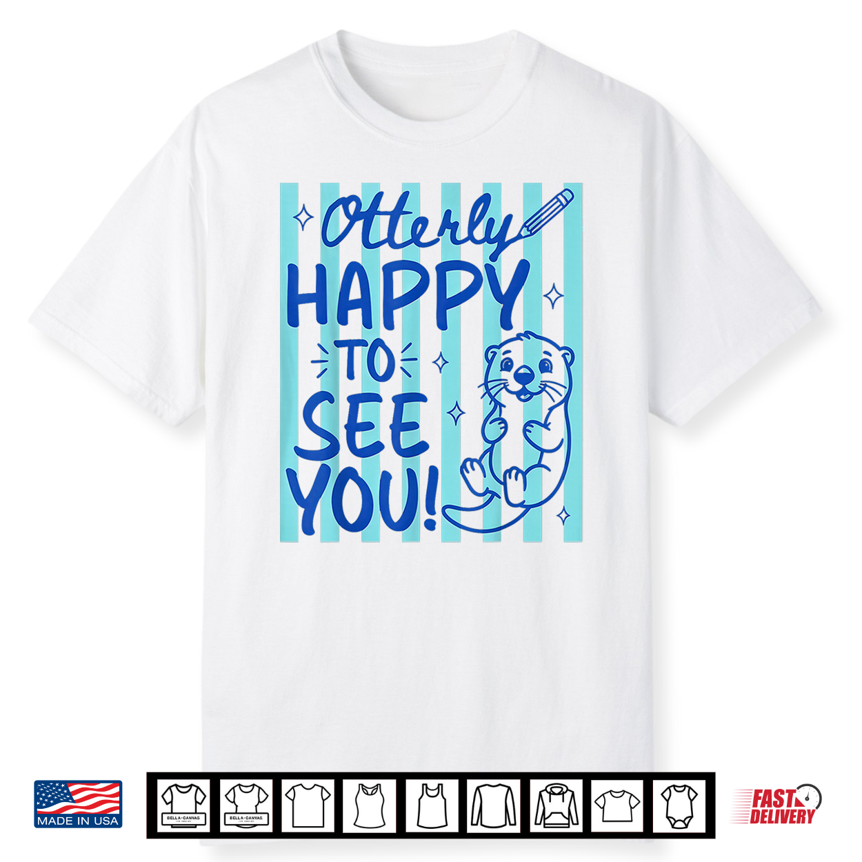 Otterly Happy To See You Cute Otter Back To School Shirt