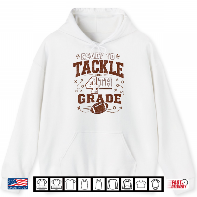 Hoodie Ready To Tackle 4th Grade Football Student Back To School Shirt