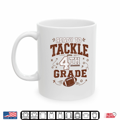 Mug Ready To Tackle 4th Grade Football Student Back To School Shirt