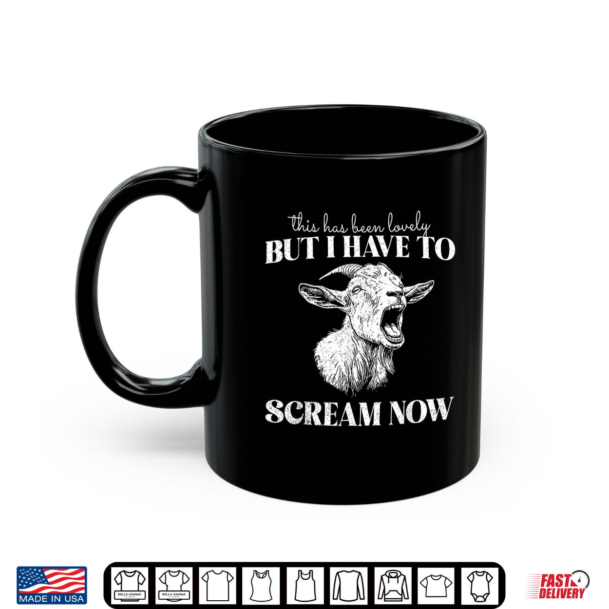 This Has Been Lovely But I Have To Scream Now Screaming Goat Shirt
