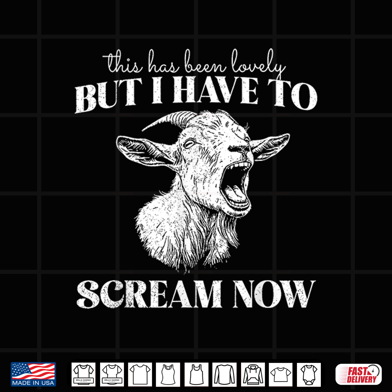 This Has Been Lovely But I Have To Scream Now Screaming Goat Shirt