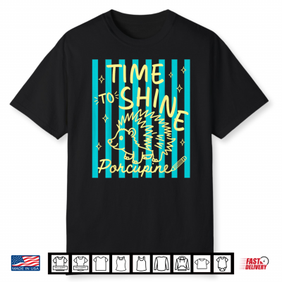 Time To Shine Porcupine Cute Student Teacher Back To School Shirt