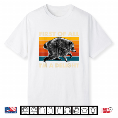 Vintage Jimothy Raccoon First Of All I’M A Delight Humor Shirt