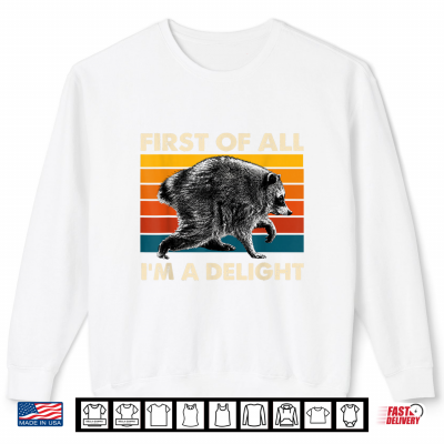 Sweatshirt Vintage Jimothy Raccoon First Of All Im A Delight Humor Shirt