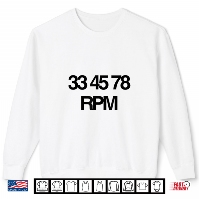 Sweatshirt 33 45 78 RPM Music Vinyl Record Lovers Party Club Radio Djs Shirt