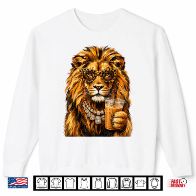 Sweatshirt Boujee Lion Glam Iced Coffee Glamorous Animal Lover Shirt
