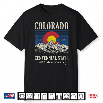 Colorado 150Th Anniversary Centennial State 1876 2026 Shirt
