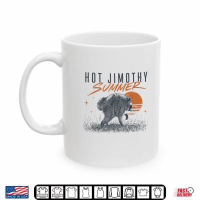 Mug Hot Jimothy Summer Raccoon Viral Meme Shirt