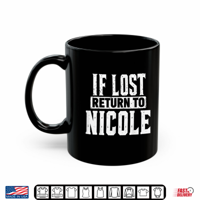 Mug If Lost Return To Nicole Couple Matching Shirt