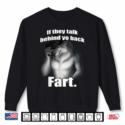 Sweatshirt If They Talk Behind Your Back Fart Cat Meme Shirt