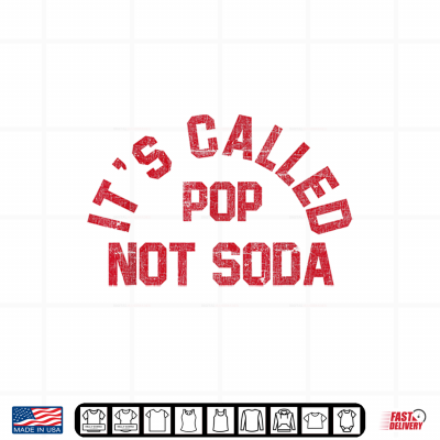 Design Its Called Pop Not Soda Midwest Saying Shirt