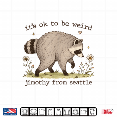 Design Its OK To Be Weird Raccoon Viral Jimothy Feral Panda Meme Shirt