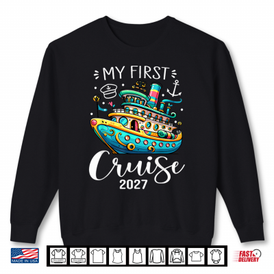 Sweatshirt My First Cruise 2027 Family Vacation Shirt