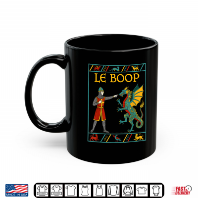 Mug Le Boop Medieval Knight Dragon Fantasy Humor Shirt