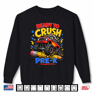 Sweatshirt Ready To Crush Pre K Raccoon Monster Truck Back To School Shirt