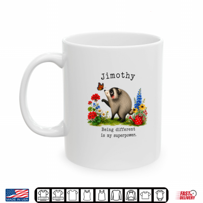 Mug Jimothy Opossum Being Different Is My Superpower Shirt 1