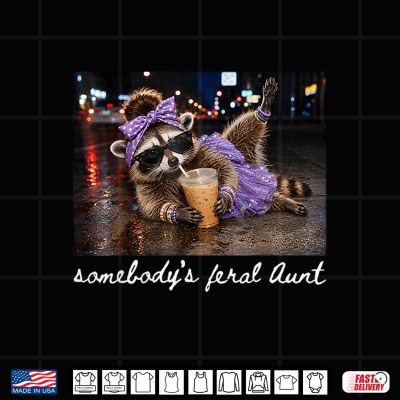Design Somebodys Feral Aunt Raccoon Coffee Sarcastic Animal Humor Shirt 1