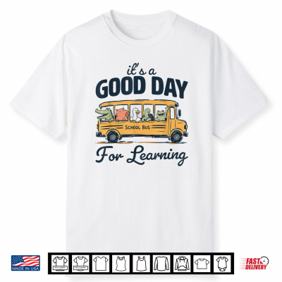 Good Day For Learning Shirt