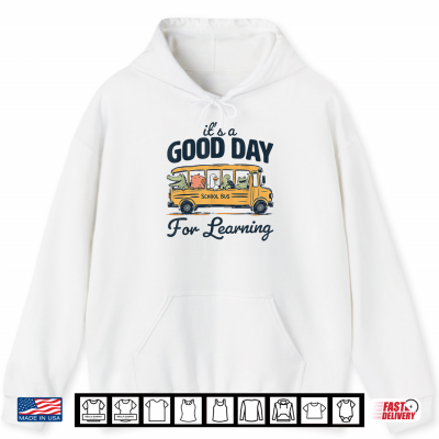 Hoodie Good Day For Learning Shirt