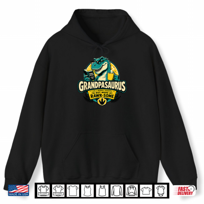 Hoodie Grandpasaurus Like A Normal Grandpa But More Rawr Some Shirt