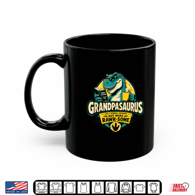 Mug Grandpasaurus Like A Normal Grandpa But More Rawr Some Shirt