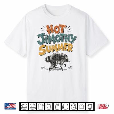 Hot Jimothy Summer Funny Jimothy Raccoon Viral Meme Trendy Shirt