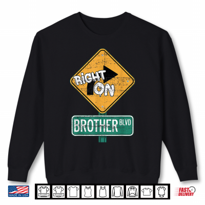 Sweatshirt Right On Brother Bro Driving Enthusiast Funny Automobile Car Shirt