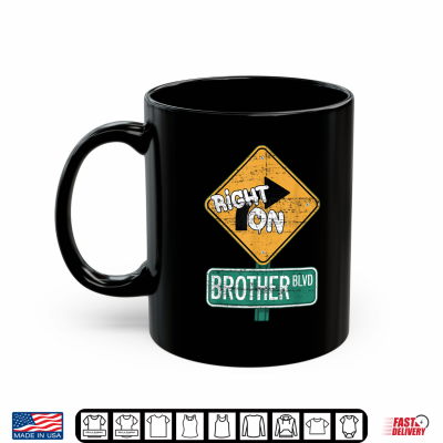 Mug Right On Brother Bro Driving Enthusiast Funny Automobile Car Shirt