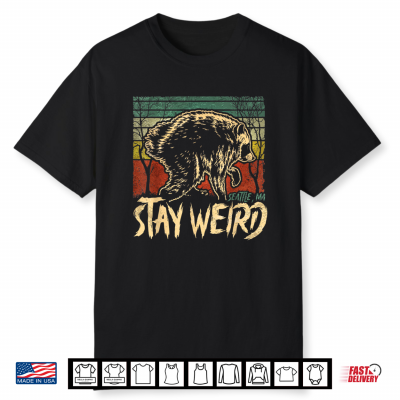 Stay Weird Jimothy Seattle Raccoon Viral Meme Shirt