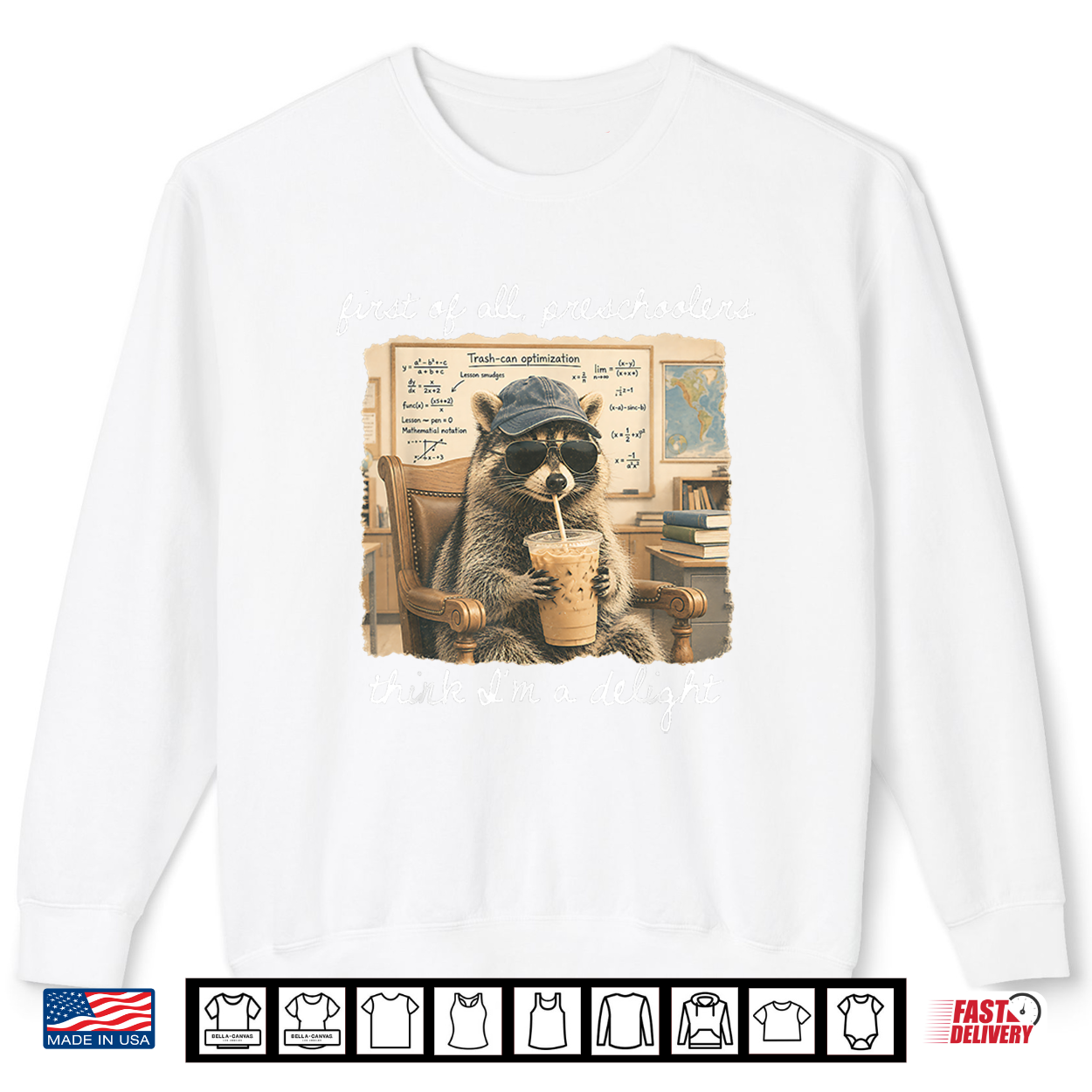 First Of All Preschoolers Think I’M A Delight Funny Raccoon Shirt