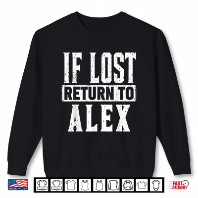 Sweatshirt Funny If Lost Return to Alex Couple Matching Shirt