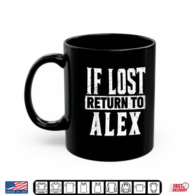 Mug Funny If Lost Return to Alex Couple Matching Shirt