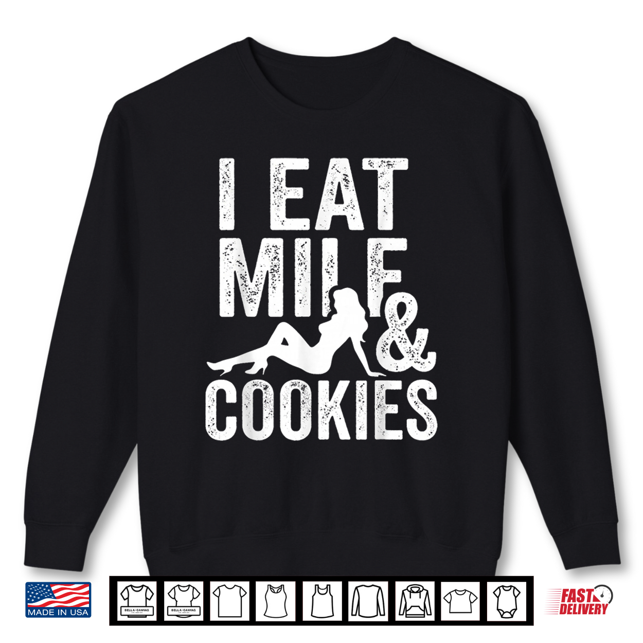 I Eat Milf And Cookies Funny Sarcastic Adult Humor Shirt