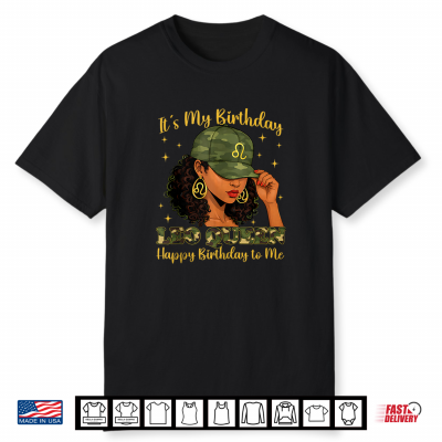 It’S My Birthday Leo Queen Black Woman Camo Shirt