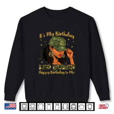 Sweatshirt Its My Birthday Leo Queen Black Woman Camo Shirt