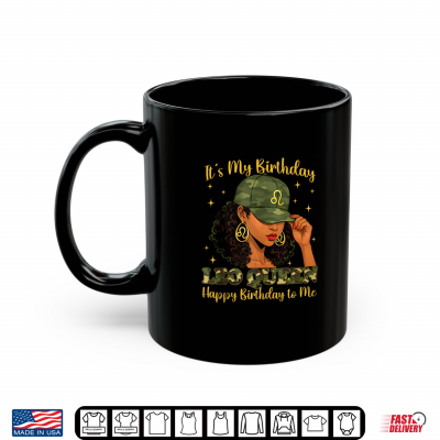 Mug Its My Birthday Leo Queen Black Woman Camo Shirt